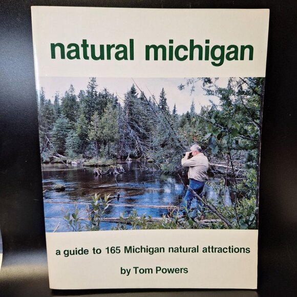 Natural Michigan Guide Book Tom Powers 1987 Nature 165 Attractions Travel Parks - Picture 1 of 9